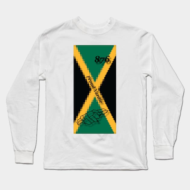 Jamaica Flag Design with Words Proud Yardie and Jamaican Map Outline and Area Code Long Sleeve T-Shirt by Soca-Mode